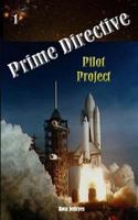 Prime Directive: Pilot Project 147758403X Book Cover