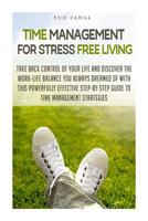 Time Management for Stress Free Living 1503389790 Book Cover