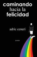 Caminando Hacia la Felicidad 1953786065 Book Cover