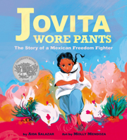 Jovita Wore Pants: La historia de una luchadora por la libertad 1338283413 Book Cover