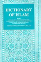 A Dictionary of Islam : Being a Cyclopaedia of the Doctrines, Rites, Ceremonies and Customs, Together With the Technical and Theological Terms, of the Muslim Religion 9354036104 Book Cover