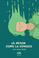 La música como la conozco 9807641969 Book Cover