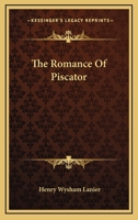 The Romance of Piscator 1434431371 Book Cover