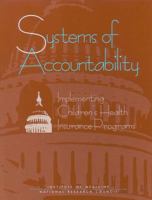 Systems of Accountability: Implementing Children's Health Insurance Programs 0309061490 Book Cover