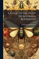 A Guide To The Study Of Australia Butterflies 1178834107 Book Cover