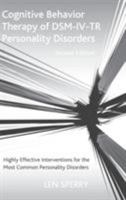 Cognitive Behavior Therapy of DSM-IV-TR Personality Disorders: Highly Effective Interventions for the Most Common Personality Disorders 0876309007 Book Cover