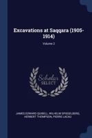 Excavations at Saqqara (1905-1914) Volume 2 137689405X Book Cover