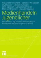 Medienhandeln Jugendlicher: Mediennutzung Und Medienkompetenz. Bielefelder Medienkompetenzmodell 3531152939 Book Cover