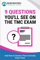 9 Questions You'll See on the TMC Exam: And How to Answer Them Correctly Every Time 1687592942 Book Cover
