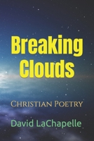 Breaking Clouds: Christian Poetry B0BQ94K288 Book Cover