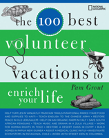 The 100 Best Volunteer Vacations to Enrich Your Life 1426204590 Book Cover