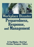 Workplace Disaster Preparedness, Response, and Management 0789034506 Book Cover