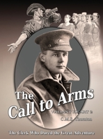The Call to Arms: The Clerk Who Dared the Great Adventure (Valiant Heart) 1923212028 Book Cover