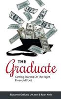 The Graduate: Getting Started on the Right Financial Foot 0692426426 Book Cover