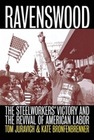 Ravenswood: The Steelworkers' Victory and the Revival of American Labor (ILR Press Books)