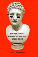 Contemporary Athletics and Ancient Greek Ideals 0226155463 Book Cover