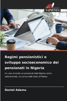 Regimi pensionistici e sviluppo socioeconomico dei pensionati in Nigeria (Italian Edition) 6209897355 Book Cover