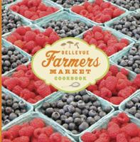 Bellevue Farmers Market Cookbook 1933245166 Book Cover