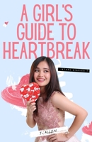 A Girl's Guide to Heartbreak B0C1JCP4D9 Book Cover