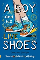 A Boy and His Live Shoes B0GRDDZHFS Book Cover
