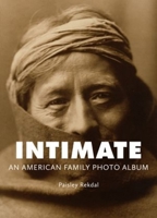 Intimate: An American Family Photo Album 1932195963 Book Cover