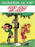 Good Golly, Mr Goof! (Volume 9) 1800440642 Book Cover