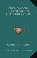Healing and Regeneration Through Color and Music 0875165125 Book Cover