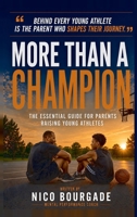 More than a champion: The Essential Guide for Parents Raising Young Athletes 6090812501 Book Cover
