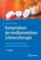 Kompendium der Medikament?sen Schmerztherapie : Wirkungen, Nebenwirkungen und Kombinationsm?glichkeiten 3662603454 Book Cover