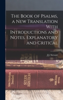 The Book of Psalms, a new Translation With Introductions and Notes, Explanatory and Critical 1018116230 Book Cover