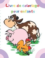 Livre de coloriage pour enfants: Pages � colorier pour les enfants / (Livre de coloriage pour animaux de 2 � 4 ans, de 4 � 6 ans 1710306629 Book Cover