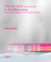 How to Land in the Metaverse: From Interior Design to the Future of Design 0847872580 Book Cover