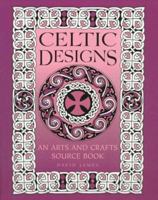 Celtic Designs: An Arts and Crafts Source Book 0713726881 Book Cover