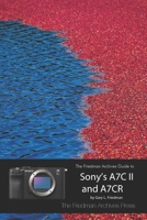 The Friedman Archives Guide to Sony's A7C II and A7CR (B&W Edition) B0CPLSV828 Book Cover