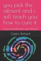 you pick the ailment and i will teach you how to cure it: mucus membrane your friend 1694400522 Book Cover