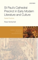 St Paul's Cathedral Precinct in Early Modern Literature and Culture: Spatial Practices (Early Modern Literary Geographies) 0198848811 Book Cover