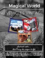 Magical World Vehicles Vintage: Adult Grayscale Coloring Book 1533640939 Book Cover