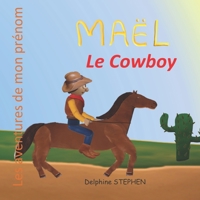 Ma�l le Cowboy: Les aventures de mon pr�nom B084DHWWCL Book Cover