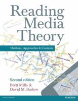 Reading Media Theory: Thinkers, Approaches, Contexts 1408285258 Book Cover