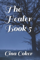 The Healer - Book 5 B08ZD4MZCC Book Cover