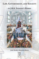 Law, Government, and Society in JRR Tolkien's Works 3905703432 Book Cover
