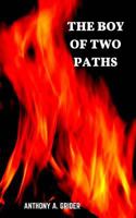 The Boy of Two Paths 1720358028 Book Cover