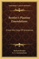 Bentley's Plautine Emendations: From His Copy Of Gronovius 0548312427 Book Cover