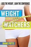 Weight Watchers: Gain the Confidence 1547169486 Book Cover