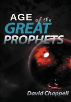 Age of the Great Prophets 0692812784 Book Cover