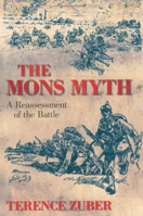 The Mons Myth: A Reassessment of the Battle 0752452479 Book Cover
