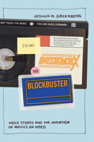 From Betamax to Blockbuster: Video Stores and the Invention of Movies on Video (Inside Technology) 0262514990 Book Cover
