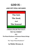 God Is, and Yet Still We Have:: The Soil, the Seed, and the Season B0FDKQXYNF Book Cover