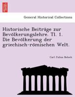 Historische Beiträge zur Bevölkerungslehre. Tl. 1. Die Bevölkerung der griechisch-römischen Welt. 1241744319 Book Cover