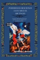 Poderosas oraciones a San Miguel Arcángel: Una guía católica sobre la protección espiritual, la fe y la confianza en la providencia de Dios (Spanish Edition) B0HFDNDXM4 Book Cover